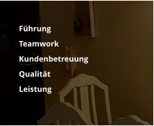 	Führung 	Teamwork 	Kundenbetreuung 	Qualität  	Leistung